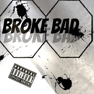 Broke Bad (feat. 3700 liljay) [Explicit]