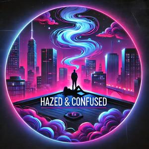 Hazed & Confused (Explicit)