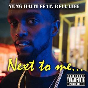 Next to me (feat. Rell Lyfe)