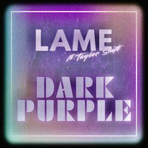 DARK PURPLE (feat. Taylor Shift)