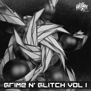 Grime N' Glitch, Vol. 1