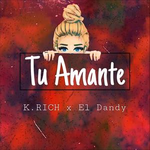 Tu Amante(feat. K Rich) (Explicit)