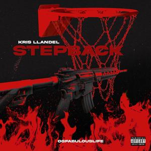 STEPBACK (feat. KRIS LLANDEL) [Explicit]