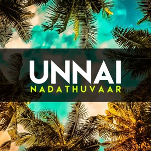 Unnai Nadathuvaar