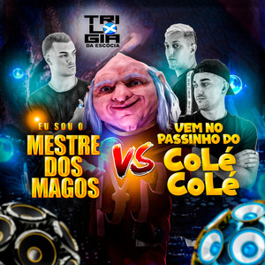 EU SOU O MESTRE DOS MAGOS VS VEM NO PASSINHO DO COLE COLE (Explicit)