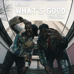 What's good! (feat. Cullzia) [Explicit]