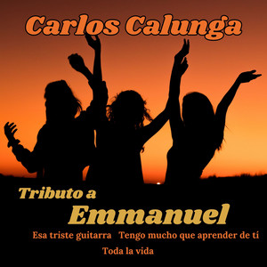 Tributo a Emmanuel: Esa Triste Guitarra / Tengo Mucho Que Apredender de Ti / Toda la Vida