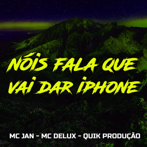 Nóis Fala Que Vai Dar Iphone (Explicit)