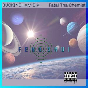 F E N G SHui. (feat. Fatal Tha Chemist) (Explicit)