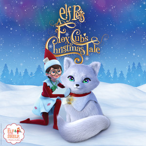 Elf Pets: A Fox Cub's Christmas Tale (Original Motion Picture Soundtrack) (Elf Pets: A Fox Cub's Christmas Tale 电影原声带)