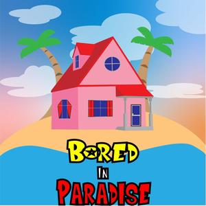 BORED IN PARADISE (Explicit)