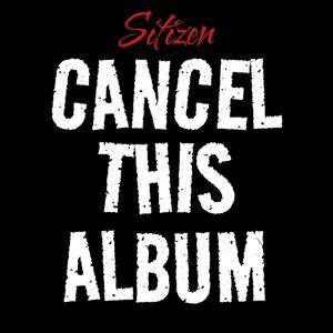 Cancel This Album (Explicit)