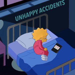 UNHAPPY ACCIDENTS (Explicit)