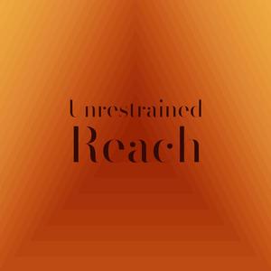 Unrestrained Reach