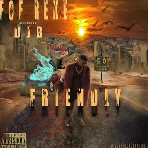 Friendly (feat. DJB) (Explicit)