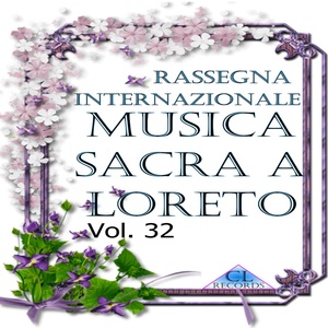 Musica Sacra a Loreto Vol. 32 (Live Recording)