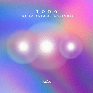 Todo (Live at La Sala by LastCrit)