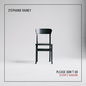 Please Don't Go (Steph's Version)