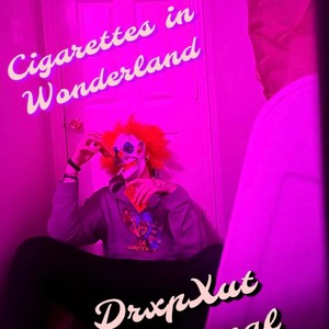 DrxpXut - Cigaretts In Wonderland (feat. Lil Rascal) (Explicit)
