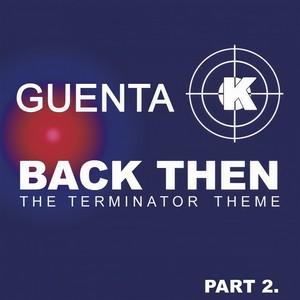 Back Then(Terminator Theme)part 2 (in-tune Remix)