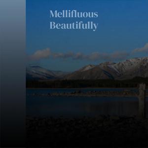 Mellifluous Beautifully