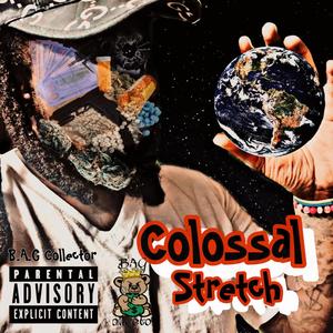 Colossal Stretch (Explicit)