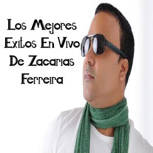 Los Mejores Exitos En Vivo De Zacarias Ferreira