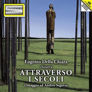 Attraverso i Secoli (Omaggio ad andrés segovia)