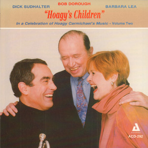 "Hoagy's Children" In a Celebration of Hoagy Carmichael's Music, Vol. 2