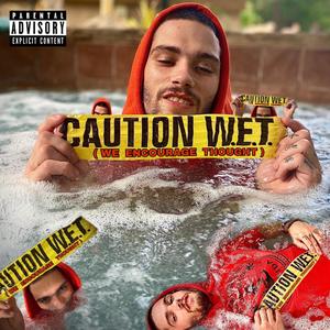 CAUTION W.E.T. (We Encourage Thought) [Explicit]