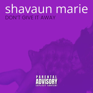 Dont Give It Away (Explicit)