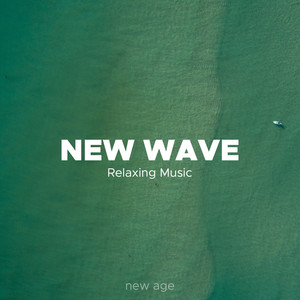 New Wave - New Age Relaxing Music to Chill Out on your Bed at Night