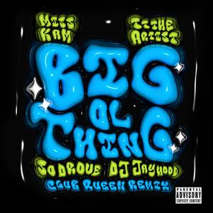 Big OI Thing (feat. DJ Jayhood) [Club Queen Remix] [Explicit]