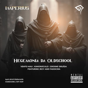 Hegemonia da Oldschool (feat. Vento Mau, Kimioráculo, Jecy & Fadocira) (Explicit)