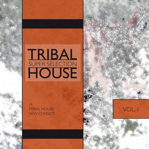 Tribal House, Super Selection, Vol. 1