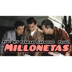 MILLONETAS (feat. CAPRICHO FERRARI & PAXEL) (Explicit)