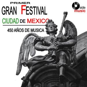 Gran Festival de la Ciudad de México 450 Años de Música