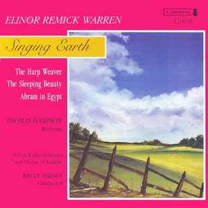 WARREN, E.R.: Singing Earth / The Harp Weaver / The Sleeping Beauty / Abram in Egypt (Ferden)