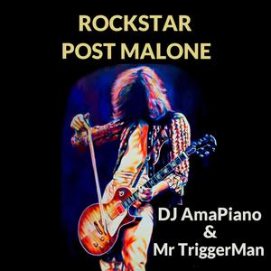 Rockstar Post Malone (feat. DJ AmaPiano & Mr TriggerMan) (乐器版)