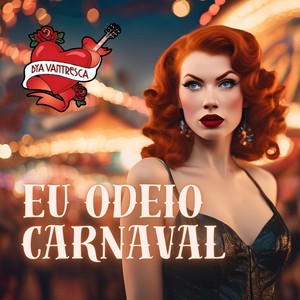 Eu Odeio Carnaval (Explicit)