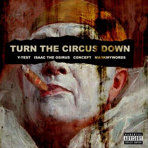 Turn the Circus Down (feat. Isaac the Osirus & Concept) [Explicit]