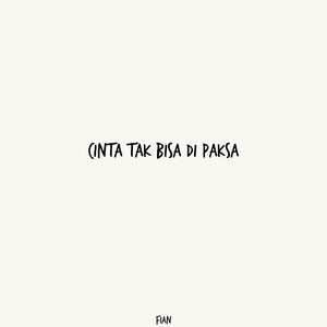 Cinta Tak Bisa Di Paksa