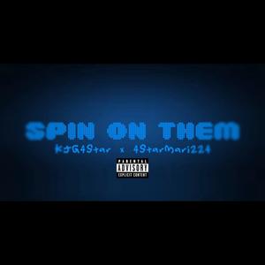 Spin On Them (feat. 4StarMari224) [Explicit]