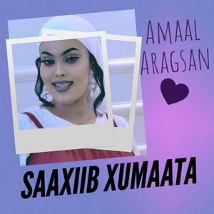 Saaxiib Xumaata (feat. Amaal Aragsan)