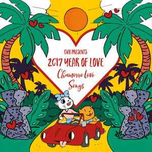 2017 Year of Love: Chamorro Love Songs