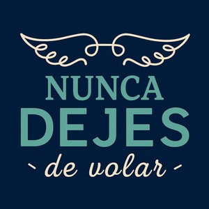 Nunca dejes de volar