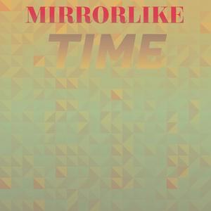 Mirrorlike Time