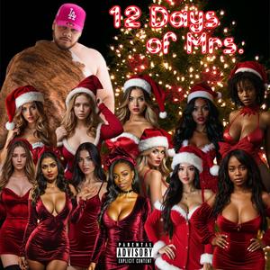 12 Days of Mrs. (feat. E Who Sings.) (Explicit)