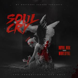 Soul Cry (feat. Mbk Loyal) [Explicit]