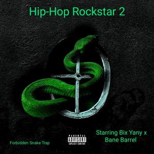 Hip-Hop Rockstar 2 (Forbidden Snake Trap) (feat. Bane Barrel)